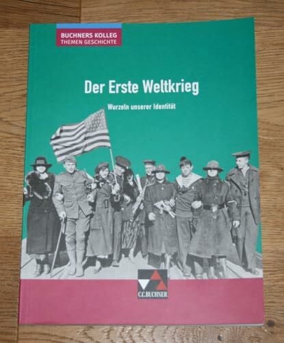 Wunderer, Hartmann Buchners Kolleg. Themen Geschichte / Der Erste Weltkrieg: Unterrichtswerk für die Oberstufe / Wurzeln unserer Identität (Buchners Kolleg. Themen Geschichte: Unterrichtswerk für die Oberstufe)