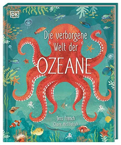Bahle, Frauke Die verborgene Welt der Ozeane: Ein wunderschön illustriertes Natursachbuch für Kinder ab 7 Jahren