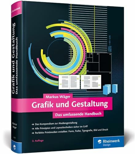 Wäger, Markus Grafik und Gestaltung: Design und Mediengestaltung von A bis Z