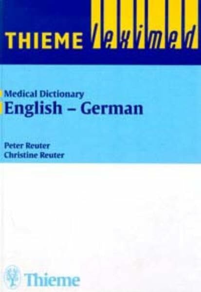 Reuter, Peter Medizinisches Wörterbuch; Medical Dictionary, 2 Bde., Bd.1, English-German (Thieme Leximed Medical Dictionary English - German)