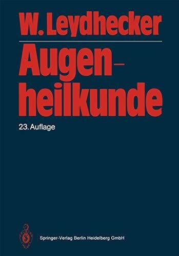 Leydhecker, Wolfgang Augenheilkunde: Mit einem Repetitorium und einer Sammlung von Examensfragen für Studenten