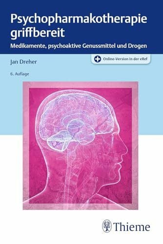 Dreher, Jan Psychopharmakotherapie griffbereit: Medikamente, psychoaktive Genussmittel und Drogen
