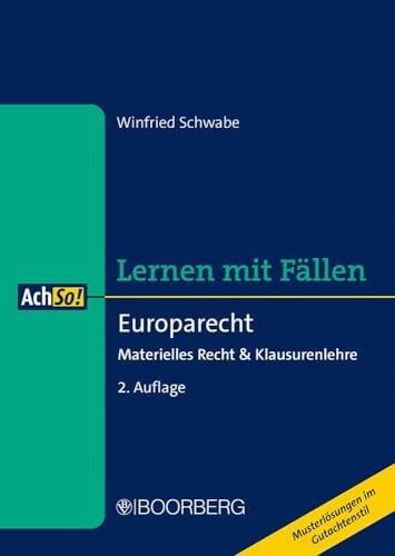 Schwabe, Winfried Europarecht: Materielles Recht & Klausurenlehre, Lernen mit Fällen (AchSo!)