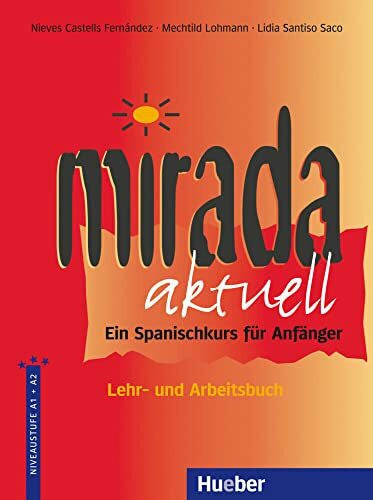 Lidia Santiso Saco Mirada aktuell: Ein Spanischkurs für Anfänger / Lehr- und Arbeitsbuch (Die Mirada-Familie)