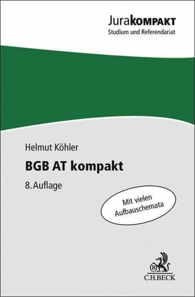 Köhler, Helmut BGB AT kompakt: Mit vielen Aufbauschemata (Jura kompakt)