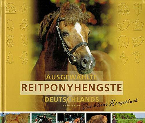 Eylers, Bernd Ausgewählte Reitponyhengste Deutschlands: Das kleine Hengstbuch