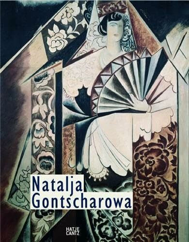Wakar, Irina Natalja Gontscharowa: Zwischen russischer Tradition und europäischer Moderne: Zwischen russischer Tradition und europäischer Moderne.Katalog zur ... Lübeck 2010 und Angermuseum Erfurt, 2010