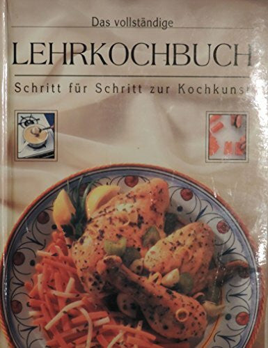 noname Das vollständige Lehrkochbuch. Schritt für Schritt zur Kochkunst
