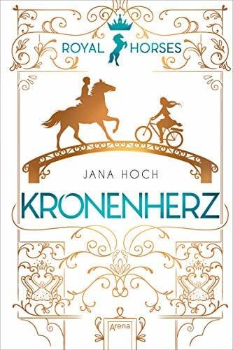 Hoch, Jana Royal Horses (1). Kronenherz