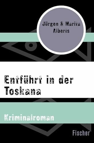 Alberts, Marita Entführt in der Toskana: Kriminalroman