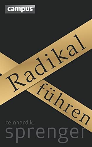 Sprenger, Reinhard K. Radikal führen: plus E-Book inside (ePub, mobi oder pdf)