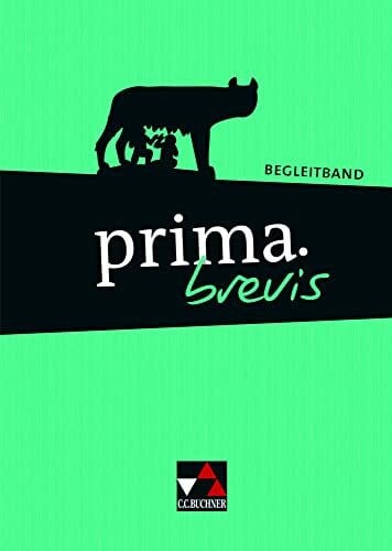 Visser, Edzard prima brevis / prima.brevis Begleitband: Unterrichtswerk für Latein 3 und Latein 4 (prima brevis: Unterrichtswerk für Latein 3 und Latein 4)