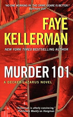 Kellerman, Faye Murder 101: A Decker/Lazarus Novel (Decker/Lazarus Novels, Band 22)