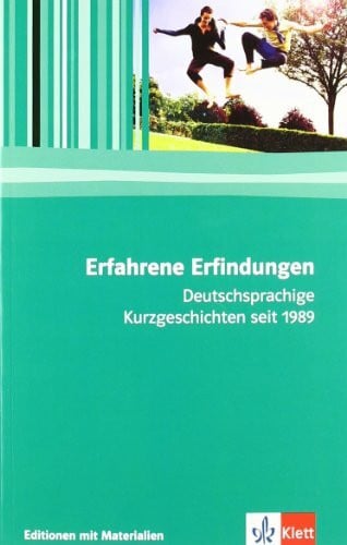 Kapitzky, Jens Erfahrene Erfindungen. Deutschsprachige Kurzgeschichten seit 1989: Klasse 11-13: Deutschsprachige Kurzgeschichten seit 1989. Editionen mit Materialien ... (Editionen für den Literaturunterricht)