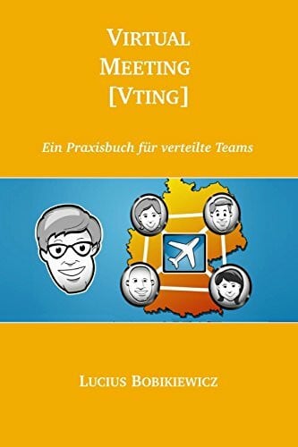 Bobikiewicz, Lucius Virtual Meeting [Vting]: Ein Praxisbuch für verteilte Teams