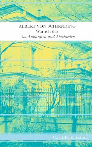 Schirnding, Albert von War ich da?: Von Ankünften und Abschieden (textura)
