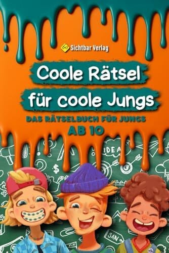Verlag, Sichtbar Coole Rätsel für coole Jungs: Das Rätselbuch für Jungs ab 10 (Logikrätsel, Kreuzworträtsel, Sudoku und weitere Rätsel für Kinder) (Coole Rätsel für coole Kids, Band 2)