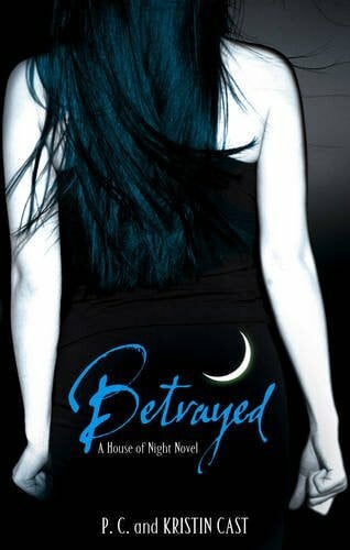 Cast, P. C. Betrayed: Number 2 in series (House of Night)