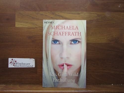 Schaffrath, Michaela Ich, Gina Wild: Enthüllung
