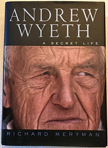Meryman, Richard Andrew Wyeth: A Secret Life