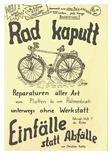 Kuhtz, Christian Rad kaputt: Reparaturen aller Art, vom Platten bis zum Rahmenbruch, unterwegs ohne Werkstatt
