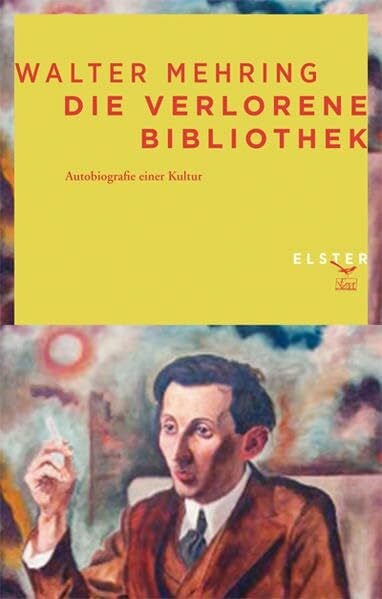 Walter Mehring Die verlorene Bibliothek: Autobiografie einer Kultur