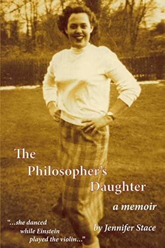 Stace, Jennifer The Philosopher's Daughter, a memoir