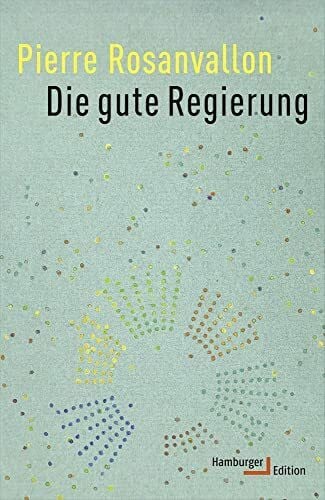 Pierre Rosanvallon Die gute Regierung