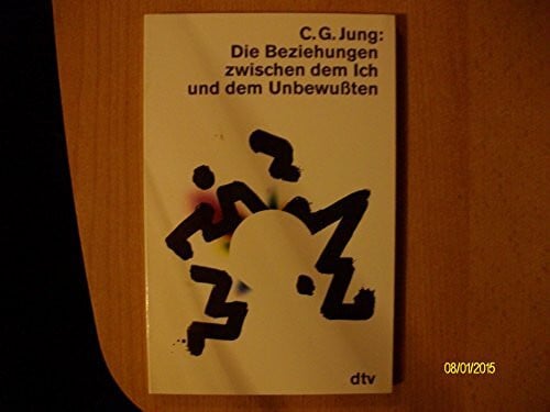 Jung, Carl Gustav Die Beziehungen zwischen dem Ich und dem Unbewußten