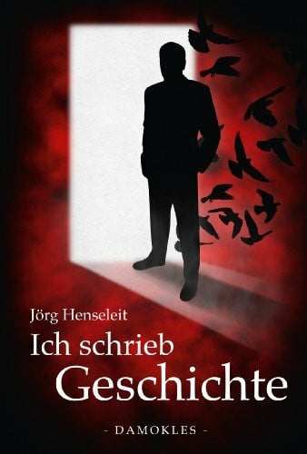 Henseleit, Jörg Ich schrieb Geschichte