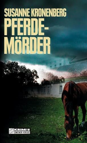 Kronenberg, Susanne Pferdemörder: Der erste Hella-Reincke-Krimi (Kriminalromane im GMEINER-Verlag)