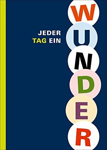 Mumot, André Jeder Tag ein Wunder: Maximen für das ganze Jahr