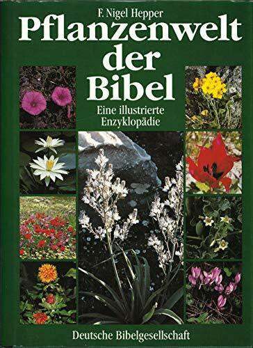 Hepper, Nigel Pflanzenwelt der Bibel: Illustrierte Enzyklopädie
