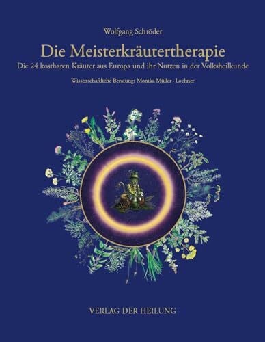 Aldona Sassek Die Meisterkräutertherapie: Die 24 kostbaren Kräuter aus Europa und ihr Nutzen in der Volksheilkunde