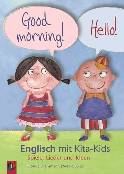 Sölter, Svenja Good morning! Hello! – Englisch mit Kita-Kids: Spiele, Lieder und Ideen