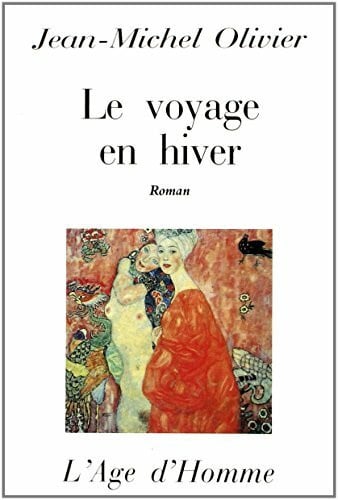 Olivier, Jean-Michel Le voyage en hiver - roman