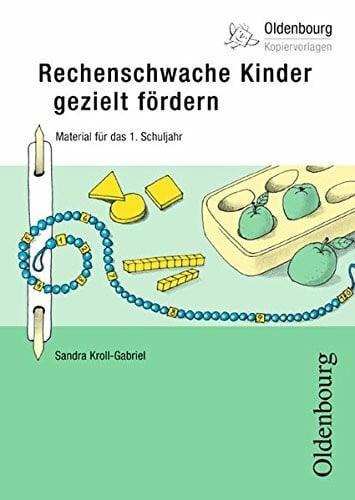 Kroll-Gabriel, Sandra Oldenbourg Kopiervorlagen / Rechenschwache Kinder gezielt fördern: 1. Schuljahr - Band 191. Kopiervorlagen