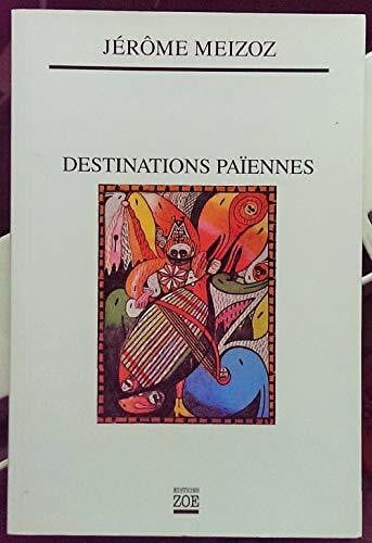 Meizoz, Jérôme Destinations paiennes