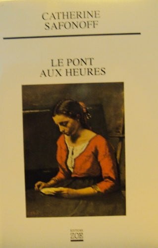 Safonoff, Catherine Le pont aux heures