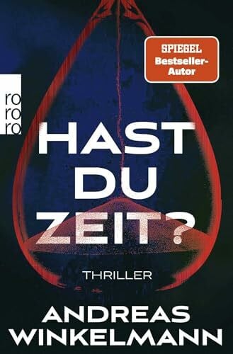 Winkelmann, Andreas Hast du Zeit?: Thriller