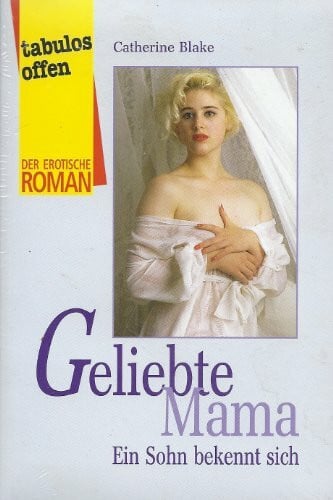 Geliebte Mama. Ein Sohn bekennt sich