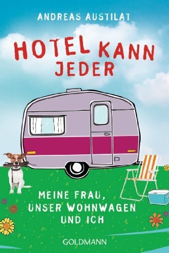 Austilat, Andreas Hotel kann jeder: Meine Frau, unser Wohnwagen und ich