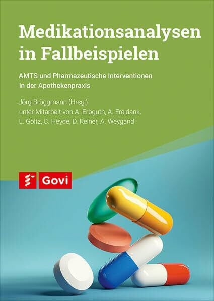 Brüggmann, Jörg Medikationsanalysen in Fallbeispielen: AMTS und Pharmazeutische Interventionen in der Apothekenpraxis (Govi)