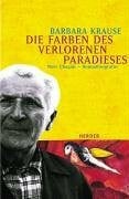 Krause, Barbara Die Farben des verlorenen Paradieses. Marc Chagall - Romanbiografie