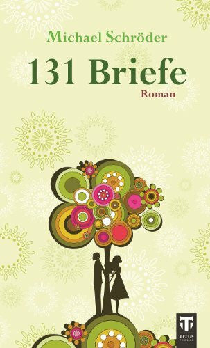 Schröder, Michael 131 Briefe: Roman