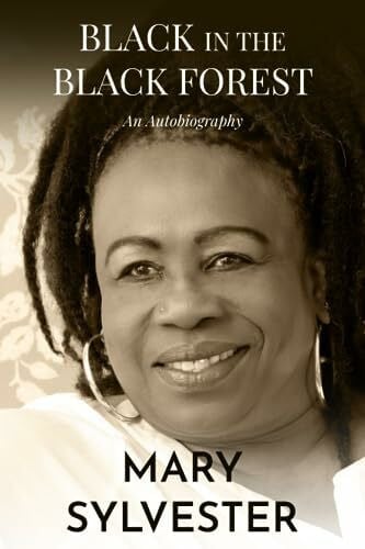 Sylvester, Mary Black in the Black Forest: An Autobiography