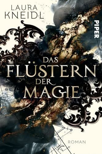 Kneidl, Laura Das Flüstern der Magie: Roman | Von der Autorin der „Berühre mich nicht'-Reihe