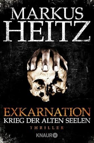 Heitz, Markus Exkarnation - Krieg der alten Seelen: Thriller