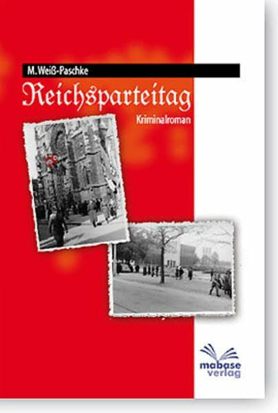 Weiss-Paschke, Martin Reichsparteitag: Kriminalroman