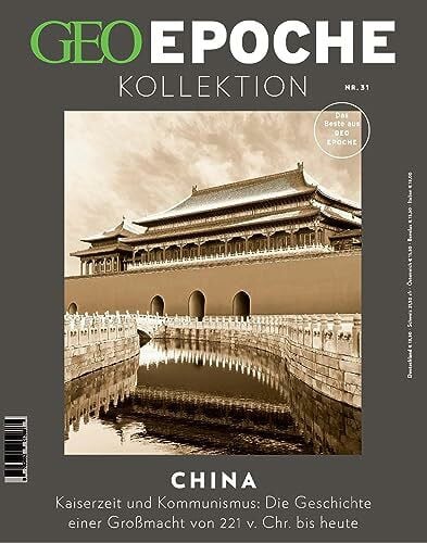 Schmitz, Katharina GEO Epoche KOLLEKTION / GEO Epoche KOLLEKTION 31/2023 - China: Das Beste aus GEO EPOCHE